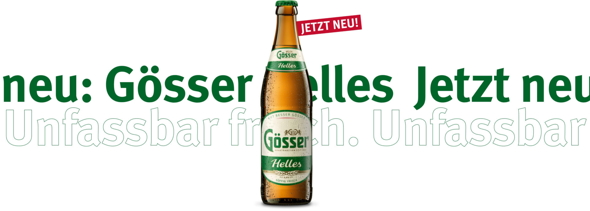 Gösser Helles Flasche vor Schriftzug: Jetzt neu: Gösser Helles, Unfassbar Frisch.